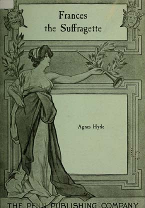 Frances the Suffragette by Agnes Hyde